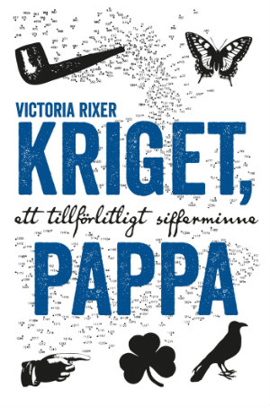 Köp Kriget, pappa – ett tillförlitligt sifferminne hos bokus.com Köp Kriget, pappa – ett tillförlitligt sifferminne hos bokus.com